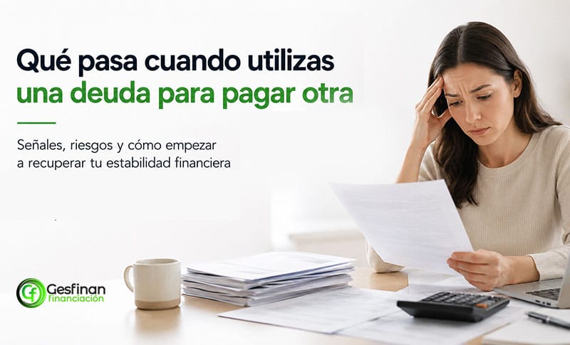 qué pasa cuando utilizas una deuda para pagar otra